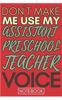 Don't Make Me Use My Assistant Preschool Teacher Voice