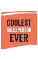 Coolest salesperson Ever Notebook, salespersons Gifts salesperson Appreciation Gift, Best salesperson Notebook A beautiful