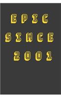 Epic Since 2001 Notebook Birthday Gift For Friends-Boss-Coworkers-Colleagues-Women-Men-Students.