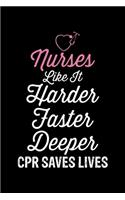 Nurses Like It Harder Faster Deeper CPR Saves Lives: Black Composition Journal Doodle Diary Notebook - Quotes Nursing Students School Nurse Teachers Adults Moms Appreciation Gift - College Ruled Lined 