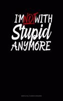 I'm Not With Stupid Anymore: Monthly Bill Planner & Organizer(453 Monthly Bill Planner & Organizer)
