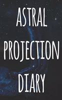 Astral Projection Diary