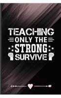 Teaching Only the Strong Survive