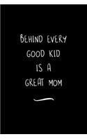 Behind Every Good Kid is a Great Mom