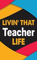 Livin' That Teacher Life