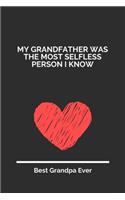 My Grandfather Was The Most Selfless Person I Know: 100 Pages 6'' x 9'' Lined Writing Paper For Grandpa - Perfect Gift For Grandpa