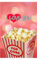 I Love You: Movie Popcorn Notebook / Journal / Diary - Creative Ideas - Writing - Jotting Lists - Perfect Travel Companion - Drawing - Day Dreams - Fantasy - Fo