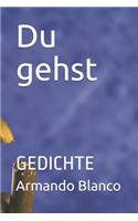 Du gehst