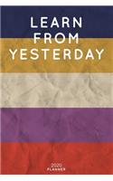 Learn From Yesterday: Cute Motivational Quote Planner 2020 - 6"x9" 100 Pages with Calendar + US and UK Holidays + Monthly and Weekly Organizer + Habit Tracker and Passwor(15 2020 Boho Planners - Volume 15)