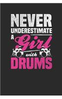 Never Underestimate A Girl With Drums: Drums Notebook, Blank Lined (6" x 9" - 120 pages) Musical Instruments Themed Notebook for Daily Journal, Diary, and Gift