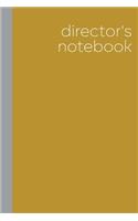 Director's Notebook: Blank Lined Writing Notebook Journal for Directors, Drama Teachers, Theater Lovers, and More - Simple Mustard Yellow Cover Design