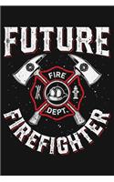 Future Firefighter: Firefighter Lined Notebook, Journal, Organizer, Diary, Composition Notebook, Gifts for Firefighters