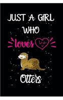 Just A Girl Who Loves Otters