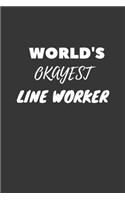 World's Okayest Line Worker Notebook: Lined Journal, 120 Pages, 6 x 9, Funny Dream Job, Starting New Career Gag Gift Journal Matte Finish