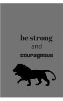 Be strong and courageous