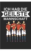 Ich hab die geilste Mannschaft