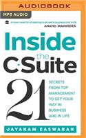 Inside the C-Suite: 21 Lessons from Top Management to Get Your Way in Business and in Life