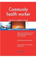 Community health worker RED-HOT Career Guide; 2504 REAL Interview Questions