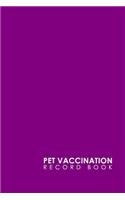 Pet Vaccination Record Book: (Pet Vaccination Record Book)