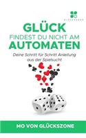 Glück findest Du nicht am Automaten: Deine Schritt für Schritt Anleitung aus der Spielsucht
