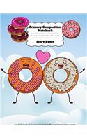 Primary Composition Notebook Story Paper For Girls Grades K-2 Journal Dashed Midline And Picture Space Donuts
