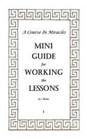 A Course In Miracles Mini Guide for Working the Lessons