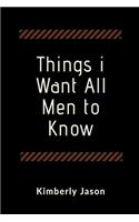 Things I Want All Men to Know