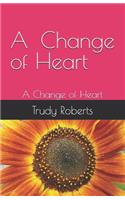 A Change of Heart: A Change of Heart