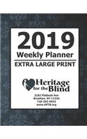 2019 Extra Large Print Weekly Planner: Published by Heritage for the Blind Available Free of Charge for the Visually Impaired by Calling 718-253-5015