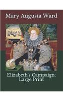 Elizabeth's Campaign: Large Print