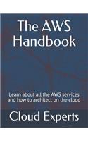 The AWS Handbook: Learn about all the AWS services and how to architect on the cloud