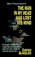 Man in My Head Has Lost His Mind (What is Consciousness?)