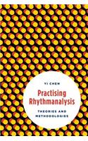 Practising Rhythmanalysis: Theories and Methodologies