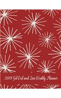 2019 Get Out and Live Weekly Planner: 12 Months Weekly Pretty Simple Calendar Planner - Get Organized. Get Focused. Take Action Today and Achieve Your Goals