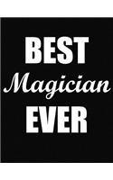 Best Magician Ever: Funny Blank Line Magician Notebook (8.5 X 11 - 110 Blank Pages)