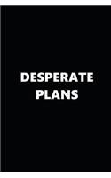 2019 Weekly Planner Desperate Plans Black White 134 Pages: 2019 Planners Calendars Organizers Datebooks Appointment Books Agendas