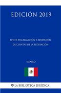 Ley de Fiscalización Y Rendición de Cuentas de la Federación (México) (Edición 2019)