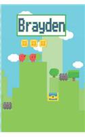 Brayden: Personalized Named Gamer Journal Notebook Cool 8 Bit Platform Game Cover for Boy's and Men Lined Pages