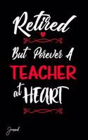 Retired But Forever a Teacher at Heart Journal