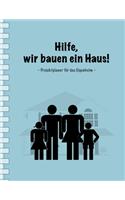 Hilfe, wir bauen ein Haus!