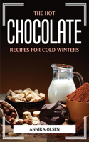 Hot Chocolate Recipes for Cold Winters