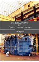 Design Aspects of Power Transformers