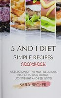 5 and 1 Diet Simple Recipes Cookbook
