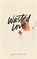 Wasted Love