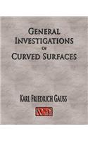 General Investigations Of Curved Surfaces - Unabridged