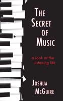 Secret of Music: A Look at the Listening Life