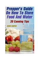 Prepper's Guide On How To Store Food And Water