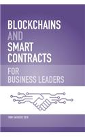Blockchains and Smart Contracts for Business Leaders