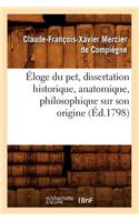 Éloge Du Pet, Dissertation Historique, Anatomique, Philosophique Sur Son Origine, (Éd.1798)