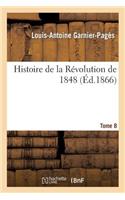 Histoire de la Révolution de 1848. T. 8, 3